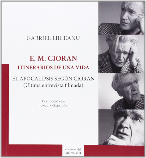 [9788494164637] E. M. CIORAN. ITINERARIOS DE UNA VIDA