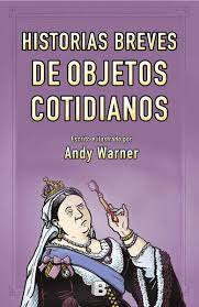 [9788466661799] HISTORIAS BREVES DE LOS OBJETOS COTIDIANOS