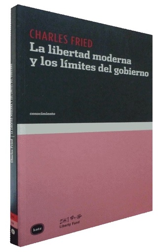 [9788496859609] LA LIBERTAD MODERNA Y LOS LÍMITES DEL GOBIERNO
