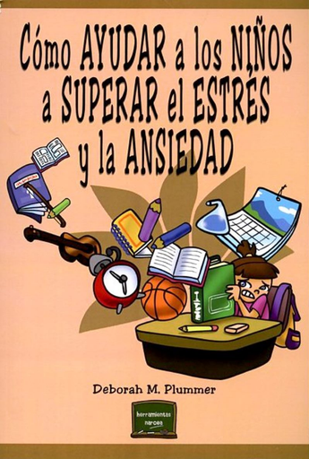 [9788427718982] CÓMO AYUDAR A LOS NIÑOS A SUPERAR EL ESTRÉS Y LA ANSIEDAD