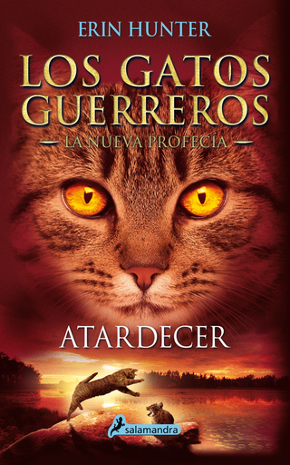 [9788498387858] LOS GATOS GUERREROS, LA NUEVA PROFECÍA 6: ATARDECER
