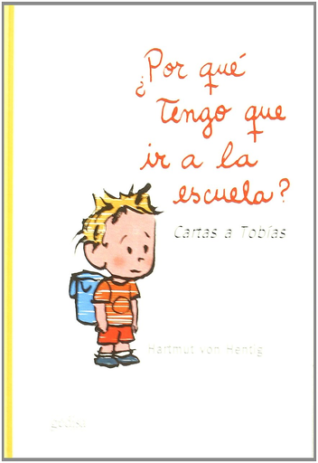 [9788474328790] ¿POR QUÉ TENGO QUE IR A LA ESCUELA?