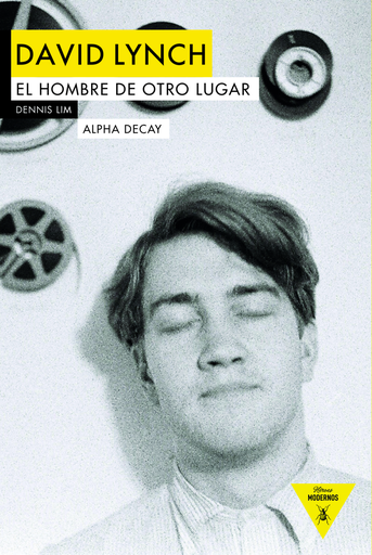[9788494644221] DAVID LYNCH: EL HOMBRE DE OTRO LUGAR