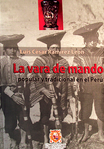 [9789972465345] LA VARA DE MANDO POPULAR Y TRADICIONAL EN EL PERÚ