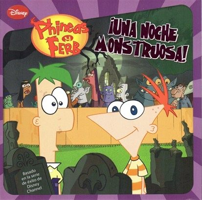 [9788499513812] PHINEAS Y FERB: ¡UNA NOCHE MONSTRUOSA!