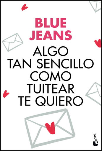 [9788408176435] ALGO TAN SENCILLO COMO TUITEAR TE QUIERO