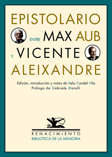 [9788484725404] EPISTOLARIO ENTRE MAX AUB Y VICENTE ALEIXANDRE