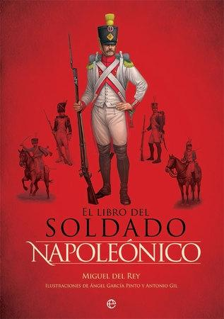 [9788490609477] EL LIBRO DEL SOLDADO NAPOLEÓNICO