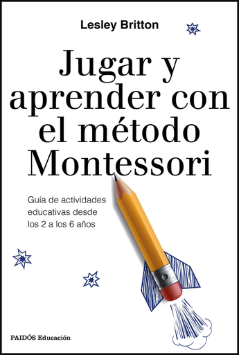 [9788449333781] JUGAR Y APRENDER CON EL MÉTODO MONTESSORI