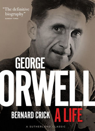 [9781999439507] GEORGE ORWELL: A LIFE