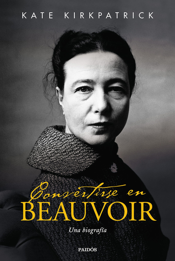 [9788449336775] CONVERTIRSE EN BEAUVOIR