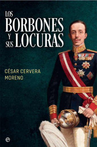 [9788491648307] LOS BORBONES Y SU LOCURA