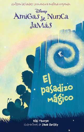 [9788499514611] AMIGAS DE NUNCA JAMÁS: EL PASADIZO MÁGICO