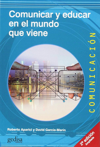 [9788417341541] COMUNICAR Y EDUCAR EN EL MUNDO QUE VIENE