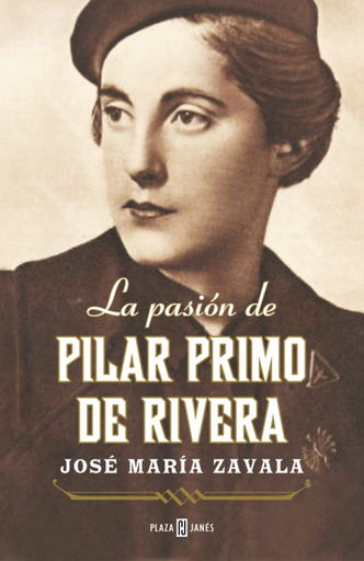 [9788401346736] LA PASIÓN DE PILAR PRIMO DE RIVERA