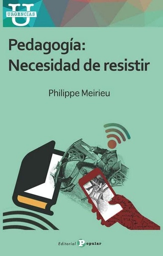 [9788478847570] PEDAGOGÍA: NECESIDAD DE RESISTIR