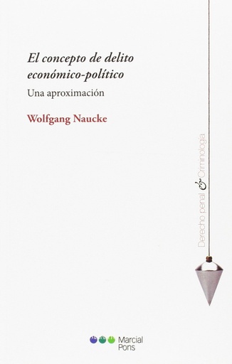 [9788416402380] EL CONCEPTO DE DELITO ECONÓMICO-POLÍTICO
