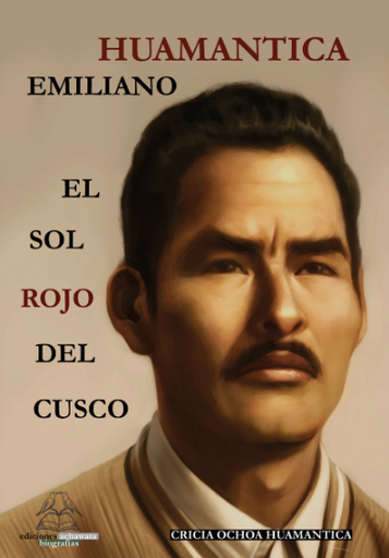 [9786124864070] EMILIANO HUAMANTICA: EL SOL ROJO DEL CUSCO