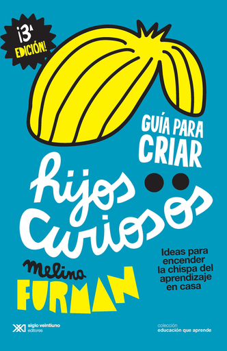 [9789876298506] GUÍA PARA CRIAR HIJOS CURIOSOS