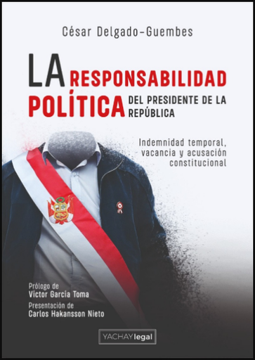 [9786124880636] LA RESPONSABILIDAD POLÍTICA DEL PRESIDENTE DE LA REPÚBLICA