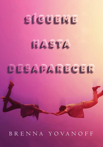 [9788490436851] SÍGUEME HASTA DESAPARECER