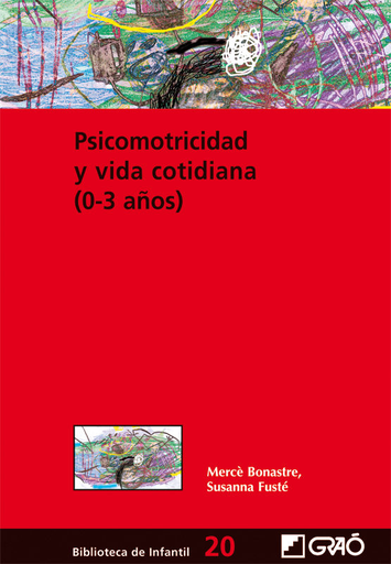 [9788478274901] PSICOMOTRICIDAD Y VIDA COTIDIANA (0-3 AÑOS)