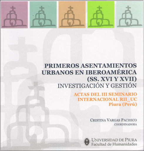 [9789972481819] PRIMEROS ASENTAMIENTOS URBANOS EN IBEROAMÉRICA (S. XVI Y XVII)