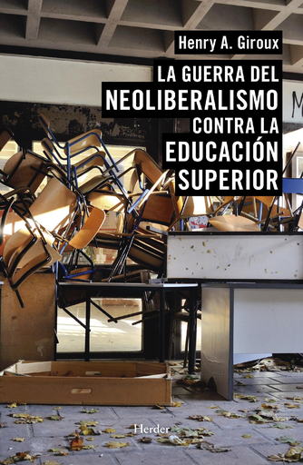 [9788425439933] LA GUERRA DEL NEOLIBERALISMO CONTRA LA EDUCACIÓN SUPERIOR