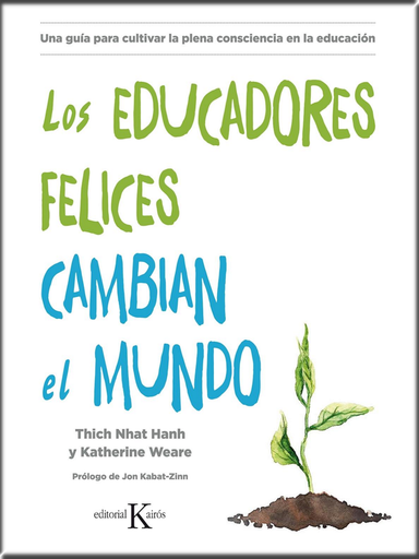 [9788499886725] LOS EDUCADORES FELICES CAMBIAN EL MUNDO