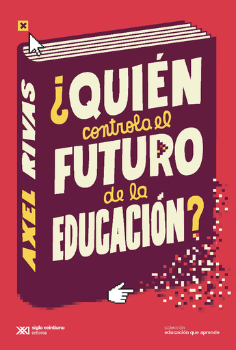 [9789876299282] ¿QUIÉN CONTROLA EL FUTURO DE LA EDUCACIÓN?