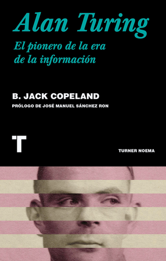 [9788418428340] ALAN TURING: EL PIONERO DE LA ERA DE LA INFORMACIÓN