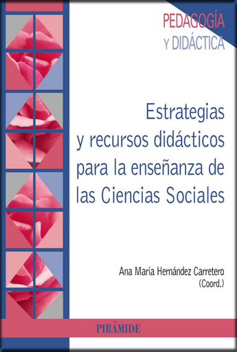 [9788436841602] ESTRATEGIAS Y RECURSOS DIDÁCTICOS PARA LA ENSEÑANZA DE LAS CIENCIAS SOCIALES