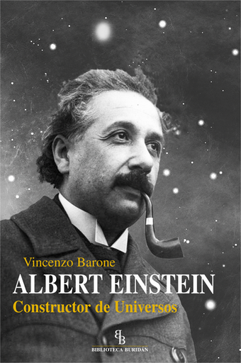 [9788416288991] ALBERT EINSTEIN: Constructor de universos
