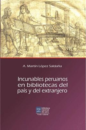 [9789972874918] INCUNABLES PERUANOS EN BIBLIOTECAS DEL PAÍS Y DEL EXTRANJERO