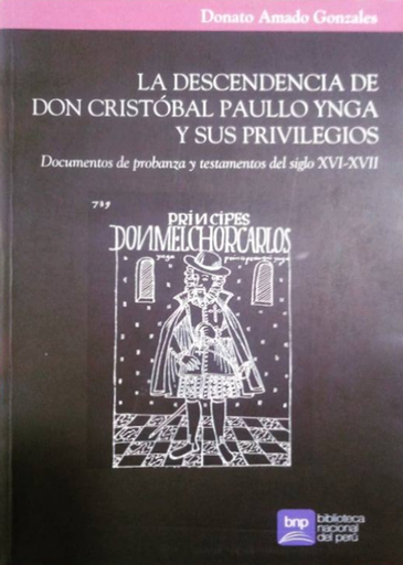 [9786124045387] LA DESCENDENCIA DE DON CRISTÓBAL PAULLO YNGA Y SUS PRIVILEGIOS