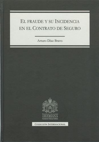 [9789587162851] EL FRAUDE Y SU INCIDENCIA EN EL CONTRATO DE SEGURO