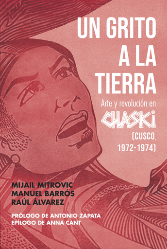 [9786123261900] UN GRITO A LA TIERRA: Arte y revolución en Chaski