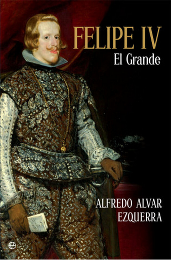 [9788491642817] FELIPE IV EL GRANDE