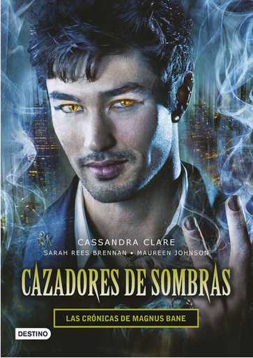 [9788408145257] CAZADORES DE SOMBRAS: Las Crónicas de Magnus Bane (tapa dura)