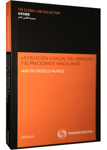 [9788499039275] LA CREACIÓN JUDICIAL DEL DERECHO Y EL PRECEDENTE VINCULANTE