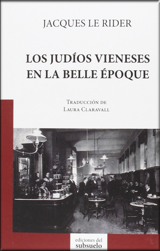 [9788494432804] LOS JUDÍOS VIENESES EN LA BELLE ÉPOQUE