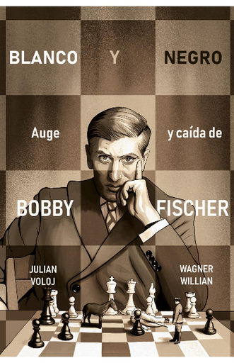 [9788418347870] BLANCO Y NEGRO: Auge y caída de Bobby Fisher