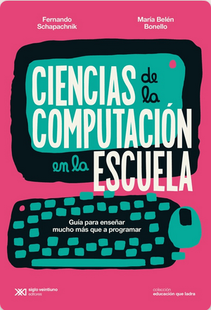 [9789878011936] CIENCIAS DE LA COMPUTACIÓN EN LA ESCUELA