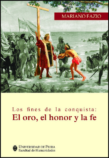 [9789972481710] LOS FINES DE LA CONQUISTA: EL ORO, EL HONOR Y LA FE