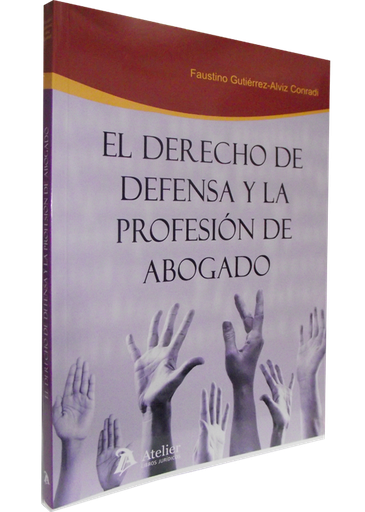 [9788492788712] EL DERECHO DE DEFENSA Y LA PROFESIÓN DE ABOGADO