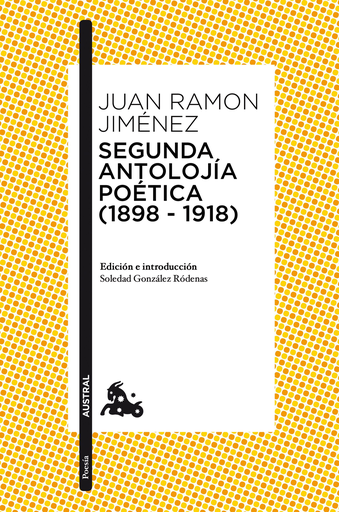 [9788467050042] SEGUNDA ANTOLOJÍA POÉTICA (1898-1918)