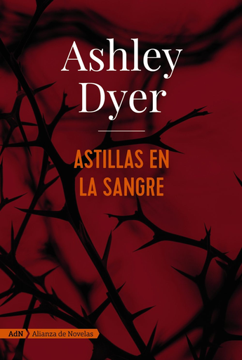 [9788491810834] ASTILLAS EN LA SANGRE