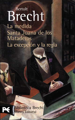 [9788420662725] LA MEDIDA / SANTA JUANA DE LOS MATADEROS / LA EXCEPCIÓN Y LA REGLA