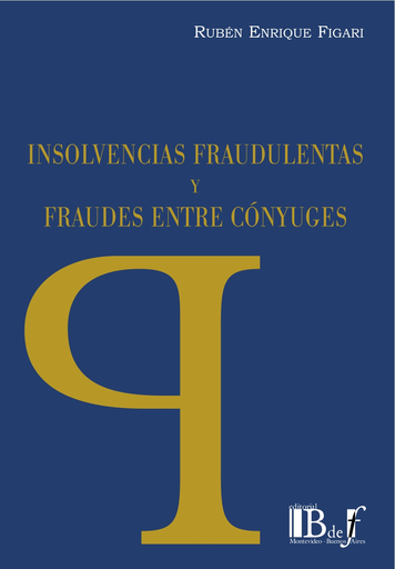 [9789974708723] INSOLVENCIAS FRAUDULENTAS Y FRAUDES ENTRE CÓNYUGES