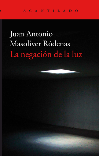 [9788416748600] LA NEGACIÓN DE LA LUZ